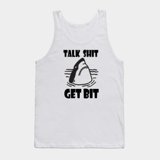 TALK SHIT GET BIT Tank Top